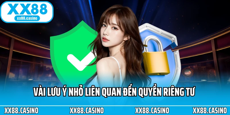 Vài lưu ý nhỏ liên quan đến quyền riêng tư Vài lưu ý nhỏ liên quan đến quyền riêng tư